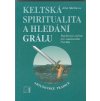 Keltská spiritualita a hledání grálu