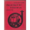 Železniční vozidla - Technická část - 1971 -Učebnice pro 2. roč. stud. oboru a 1. roč. učeb. oboru - železničář vnitropodnikové dopravy -206 stran