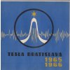 TESLA BRATISLAVA  - 1965-1966 - TESLA IRIS DORIS MONIKA DANA HAVANA AKCENT FUGA DUNAJEC SONÁTA TESLATON AJ