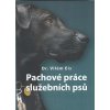 Pachové práce služebních psů