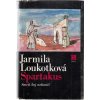 Loukotková Jarmila - Spartakus - Smrtí boj nekončí