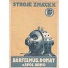 STROJE ZNAČKY BARTELMUS DONÁT A SPOL BRNO - ARCH. ING. BOHUMÍR ČERMÁK - REKLAMNÍ PLAKÁT A4 - 1925