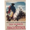 TAM ZA ŘEKOU JE ARGENTINA - Zikmund, Hanzelka TATRA 87 - 1958 -