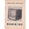 TELEVIZNÍ PŘIJÍMAČ TESLA RUBÍN 102 - A5 - ORIGINÁLNÍ NÁVOD K OBSLUZE 16 STRA - RARITA