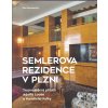 Semlerova rezidence v Plzni. Trojrozměrný příběh Adolfa Loose a Heinricha Kulky