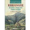 Krkonoše - rájem i peklem Obřích hor Tajemné stezky