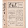 Věstník cyklistů, ročník 1. 1908/09, čísla 1-6 kolo bicykl cyklistika - LUXUSNÍ DÁREK K JUBILEU PRO CYKLISTU