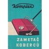 MECHANICKÝ ZAMETAČ KOBERCŮ KOMPLEX S PŮVODNÍM PARAGONEM - NÁVOD K OBSLUZE - SOCIALISTICKÁ REKLAMA