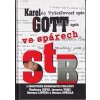 Karel Gott ve spárech StB