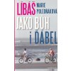LÍBÁŠ JAKO BŮH I ĎÁBEL - MARIE POLEDŇÁKOVÁ