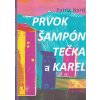 PRVOK ŠAMPÓN TEČKA A KAREL - PATRIK HARTL