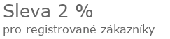 Sleva 2 % pro registrované zákazníky