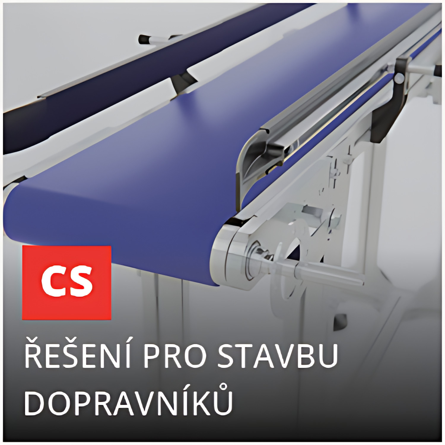 Řešení pro stavbu dopravníků řady CS