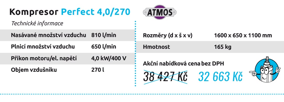 Kompresor Perfect 4,0/270 Technické informace Nasávané množství vzduchu 810 l/min Plnicí množství vzduchu 650 l/min Příkon motoru/el. napětí 4,0 kW/400 V Objem vzdušníku 270 l Rozměry (d x š x v) 1600 x 650 x 1100 mm Hmotnost 165 kg 38 427 Kč 32 663 Kč