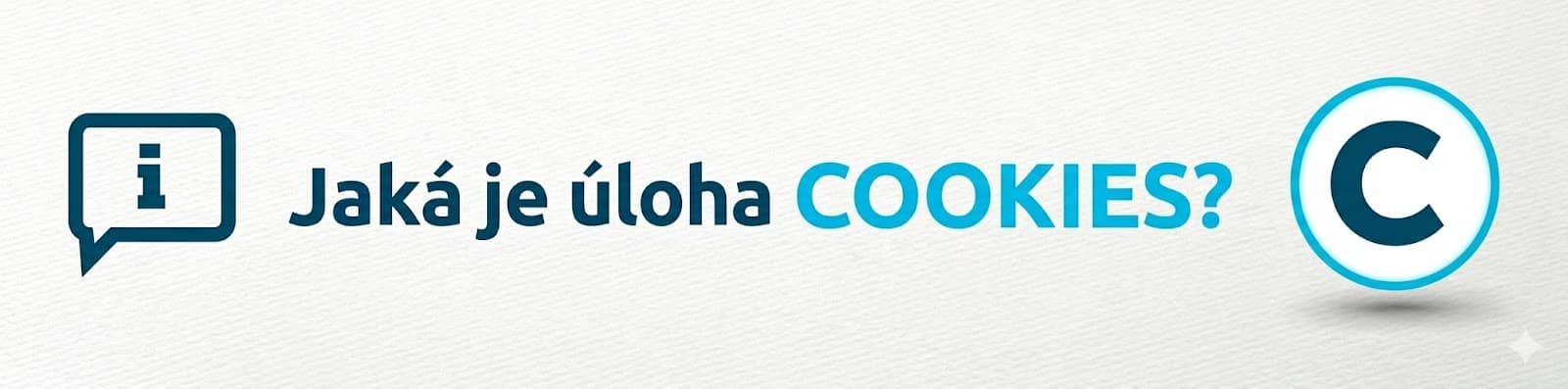 Jaká je úloha cookies – informační banner s ikonami.