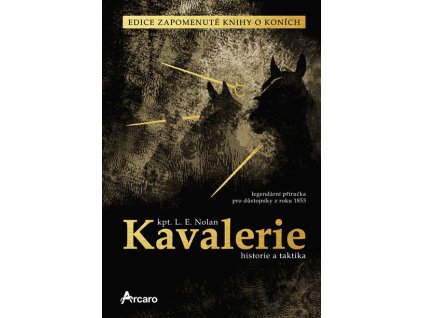 Kavalerie - historie a taktika (L. E. Nolan)