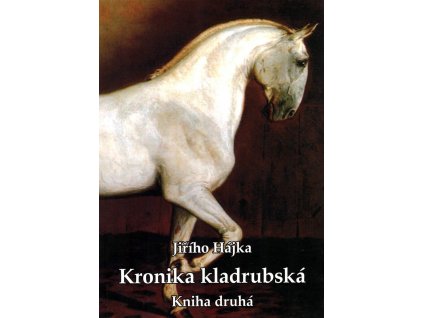 Kronika kladrubská, kniha druhá (Jiří Hájek)