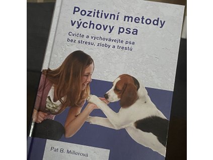 Pozitivní metody výchovy psa (Pat B. Millerová)