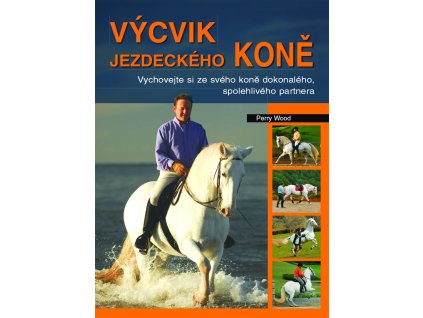 Výcvik jezdeckého koně (Perry Wood)