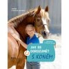 Jak se dorozumět s koněm (Andrea a Markus Eschbach)