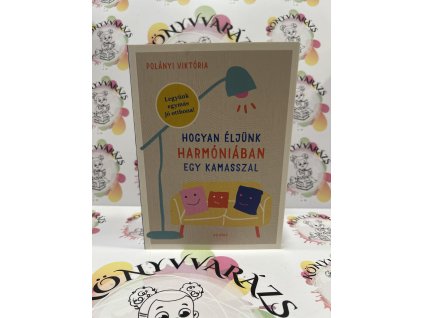 Hogyan éljünk harmóniában egy kamasszal Polányi Viktória