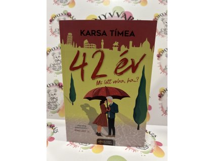 42 év - Mi lett volna, ha...? Karsa Tímea