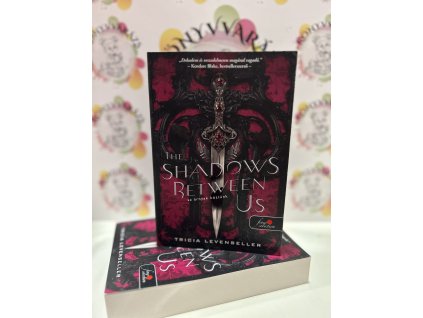 The Shadows Between Us - Az árnyak köztünk Tricia Levenseller