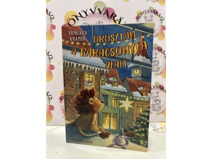 Oroszlán a karácsonyfa alatt Irmgard Kramer