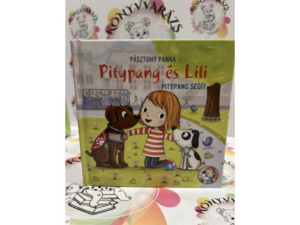 Pitypang segít - Pitypang és Lili Pásztohy Panka