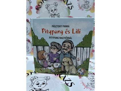 Pitypang a nagyiéknál - Pitypang és Lili Pásztohy Panka