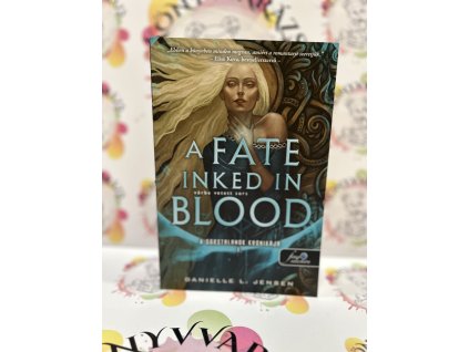 A Fate Inked in Blood - Vérbe vetett sors - A sorstalanok krónikája 1. Danielle L. Jensen