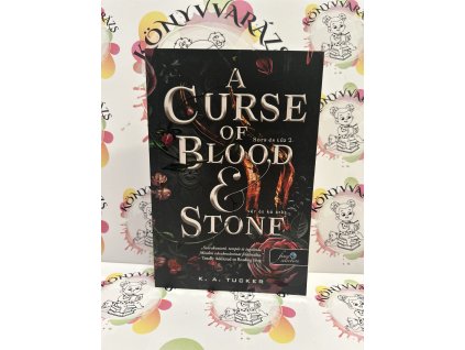 A Curse of Blood and Stone - Vér és kő átka - Sors és tűz 2. K. A. Tucker