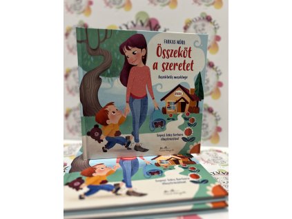 Összeköt a szeretet - Beszoktatós mesekönyv Farkas Nóra