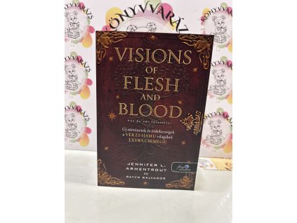 Visions of Flesh and Blood - Hús és vér látomásai - Vér és hamu Jennifer L. Armentrout  Rayvn Salvador
