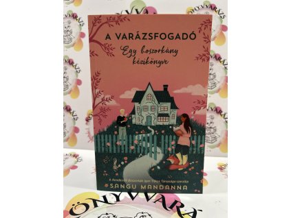 A Varázsfogadó - Egy boszorkány kézikönyve Mandanna, Sangu