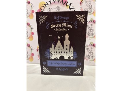 Orczy Mimi kalandjai - A végzetes vonatút Ruff Orsolya