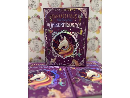 Fantasztikus történetek az unikornisokról  María Forero