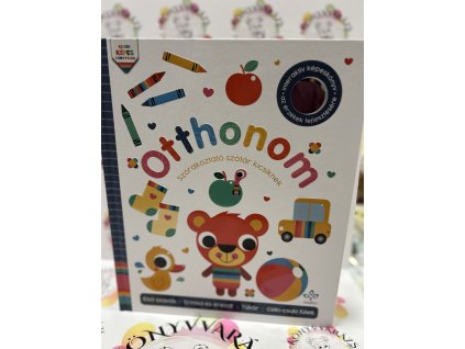 Otthonom - Szórakoztató szótár kicsiknek - Interaktív képeskönyv az érzékek fejlesztésére Sarah Lock