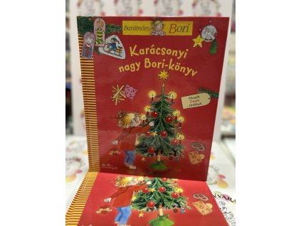 Karácsonyi nagy Bori-könyv - Barátnőm, Bori - mesék, versek, dalok, receptek és sok minden más