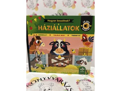 Hogyan beszélnek? - A háziállatok - 10 állat hangjával! Amy McHugh  Rebecca Weerasekera