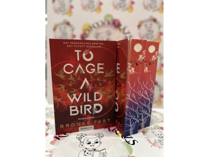 To Cage a Wild Bird - Rabmadár - (Különleges kiadás) Brooke Fast