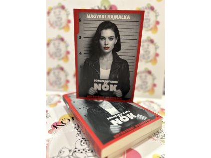 Sorozatgyilkos nők - Nőtörténet másképp Magyari Hajnalka