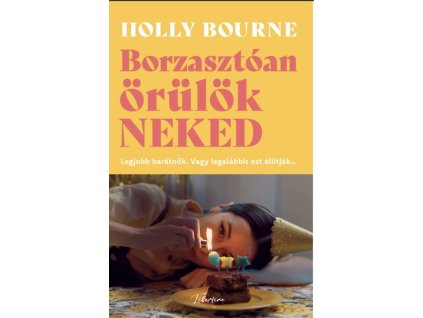 Holly Bourne Borzasztóan örülök neked