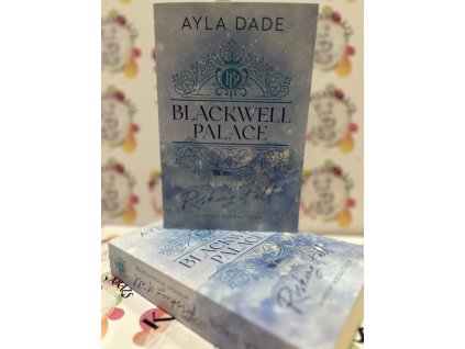 Blackwell Palace 1.Blackwell Palace 1. - Risking It All - Mindent kockáztatok Ayla Dade