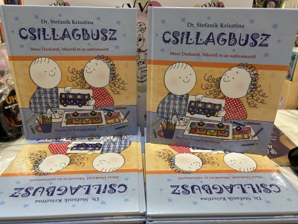 Csillagbusz - Mese Dorkáról, Misiről és az autizmusról Dr. Stefanik Krisztina  Bartos Erika