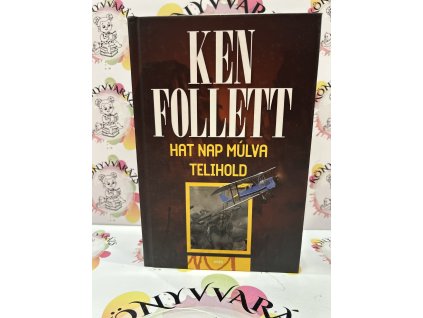 Hat nap múlva telihold Ken Follett