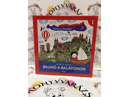 Balaton-Felvidék - Brúnó a Balatonon 1. Bartos Erika