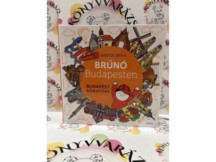 Budapest környéke - Brúnó Budapesten 6. Bartos Erika