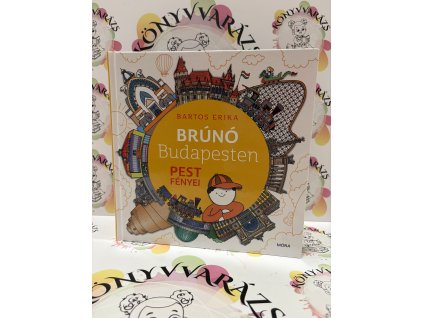 Pest fényei - Brúnó Budapesten 4. Bartos Erika