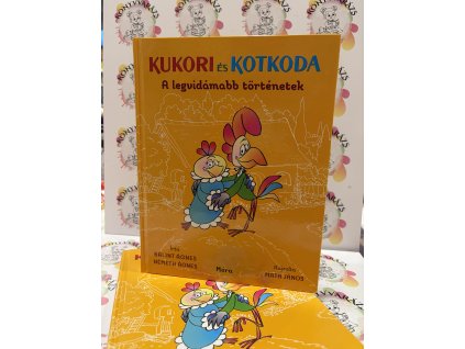 Kukori és Kotkoda - A legvidámabb történetek Bálint Ágnes  Németh Ágnes